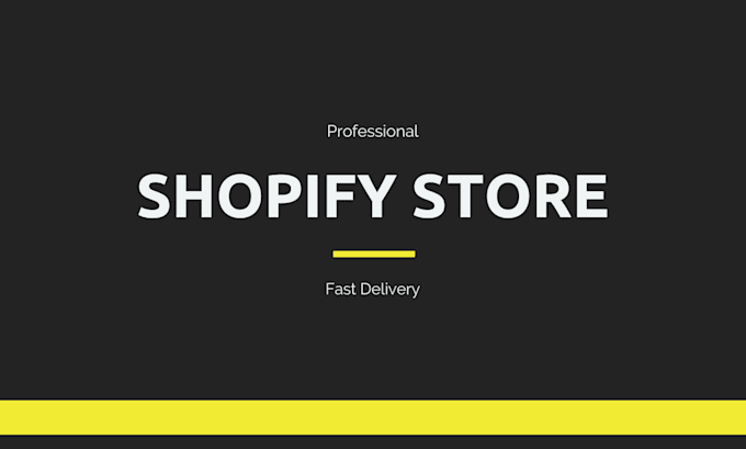 Gig Preview - Build a professional shopify store