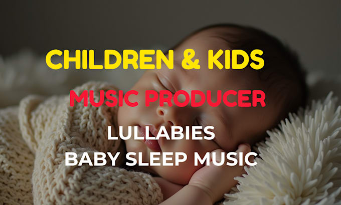 Bestseller - compose children or kids lyrics, lullaby, jingle, kids music producer