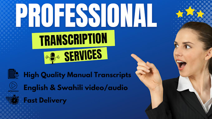 Gig Preview - Provide professional english or swahili audio and video transcription