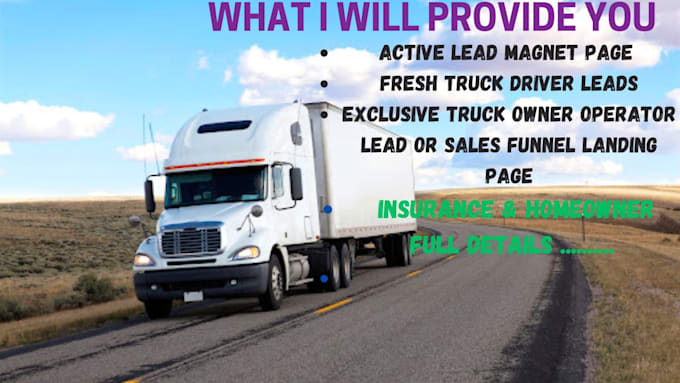 Gig Preview - Provide truck driver and truck operator leads and insurance leads homeowner lead