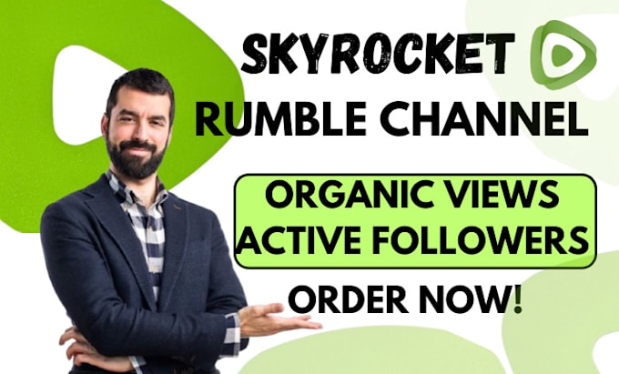 Gig Preview - Skyrocket videos, rumble promotion, rumble followers, views, channel engagement