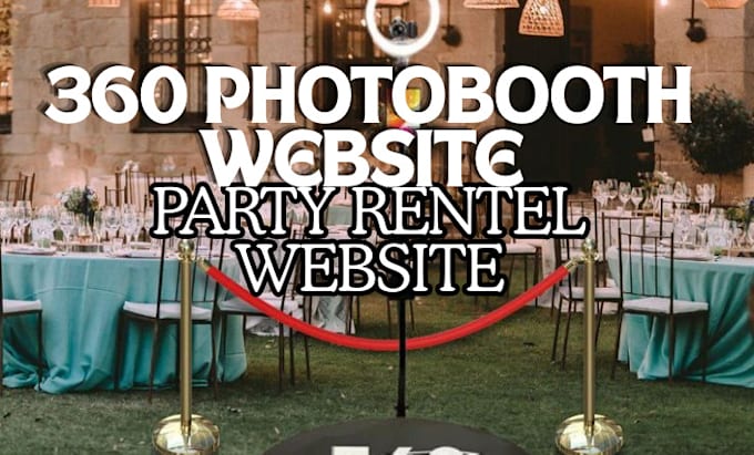 Gig Preview - Design a 360 photo booth, party rental website, photobooth, event rental website