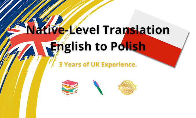 Gig Preview - Translate english to polish,  native level accuracy