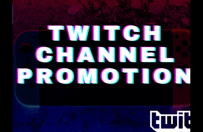 Gig Preview - Perform organic twitch channel promotion to increase followers and live viewers