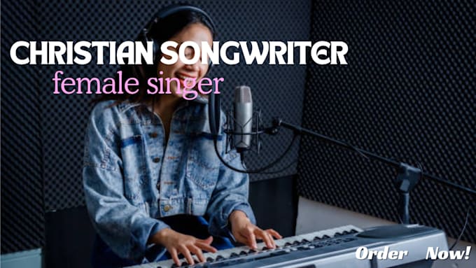 Gig Preview - Be your christian songwriter, vocalist, gospel female singer, music producer