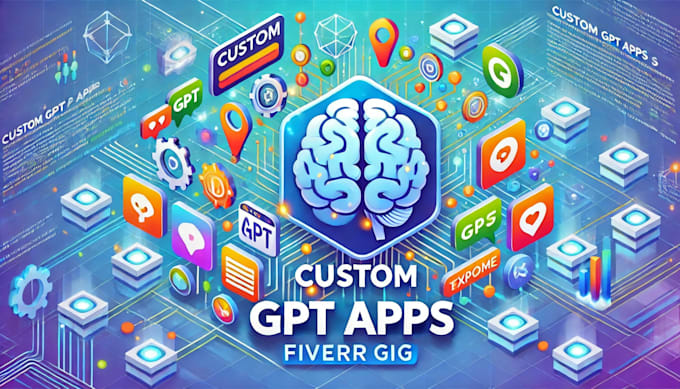 Gig Preview - Create a custom gpt app for any applications