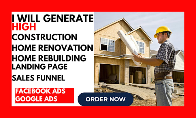 Gig Preview - Generate high construction home renovation home rebuilding leads  via google ads