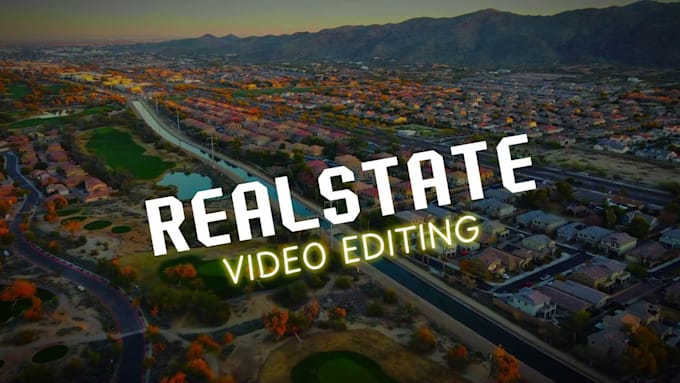 Gig Preview - Edit your real estate video for your real estate business