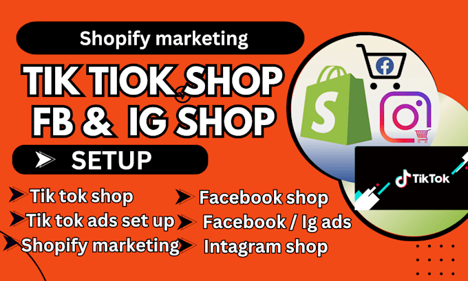 Gig Preview - Setup tiktok shop, facebook shop instagram shop, tiktok ads or shopify marketing