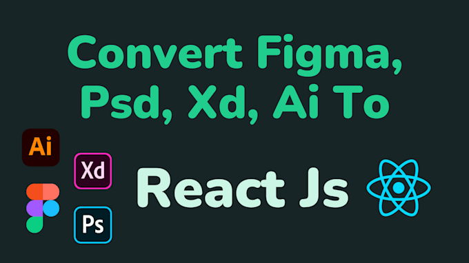 Bestseller - convert html, psd, ai, xd, figma to responsive react website