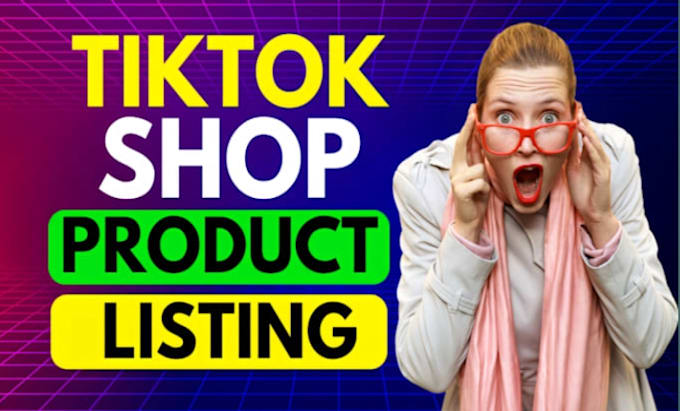 Gig Preview - Setup tiktok shop product listing and research for tiktok shop drop shipping