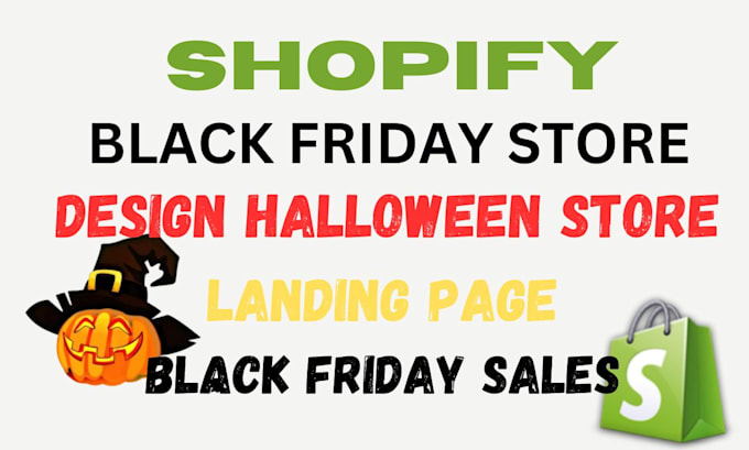 Gig Preview - Design halloween shopify store black friday shopify store landing page