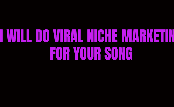 Gig Preview - Do viral niche marketing for your music