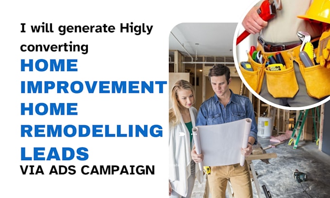 Gig Preview - Generate highly converting home improvement home remodeling leads