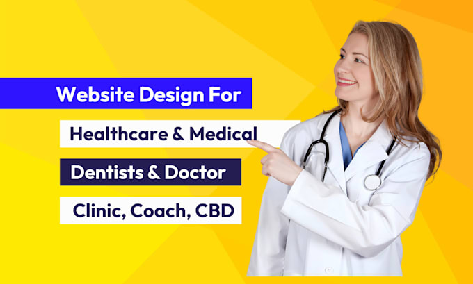 Gig Preview - Design healthcare, doctor, dental, clinics, and any medical website