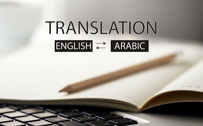 Gig Preview - Provide accurate arabic english and english arabic translation and proofreading