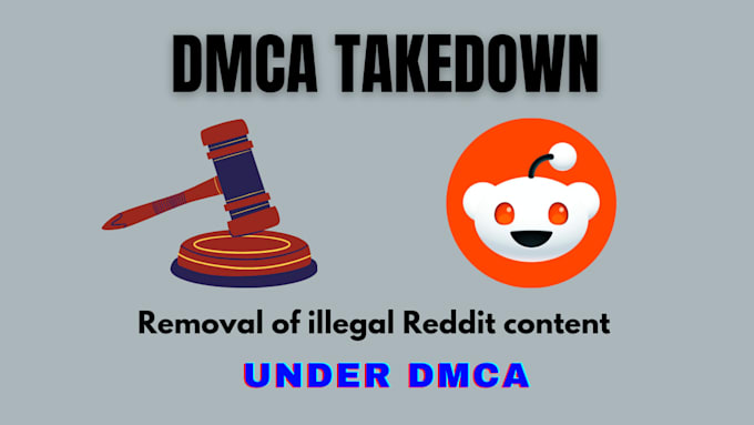 Gig Preview - Report takedown illegal,leaked and pairted content of reddit