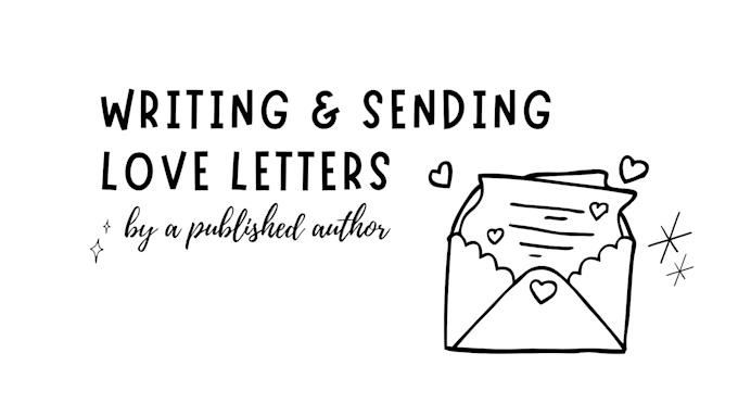 Gig Preview - Write and send you a sweet love letter