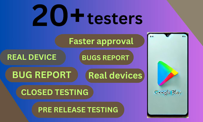 Gig Preview - 20 tester for google play console closed testing for 14 days