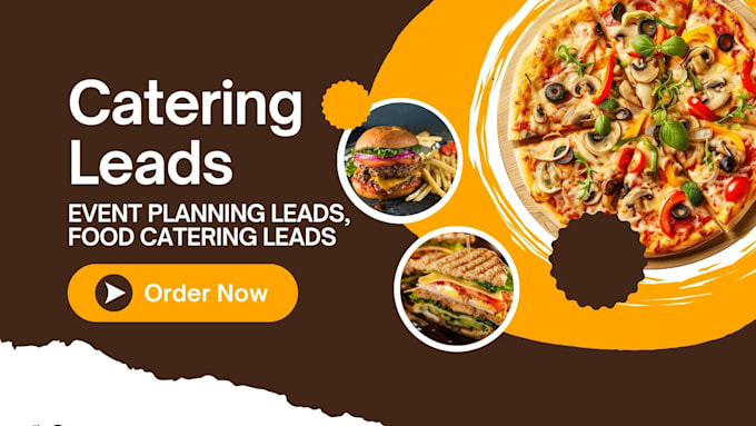 Gig Preview - Generate catering leads, event planning, food catering leads