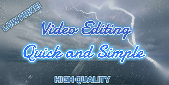 Gig Preview - Edit your videos of various styles quick and affordably