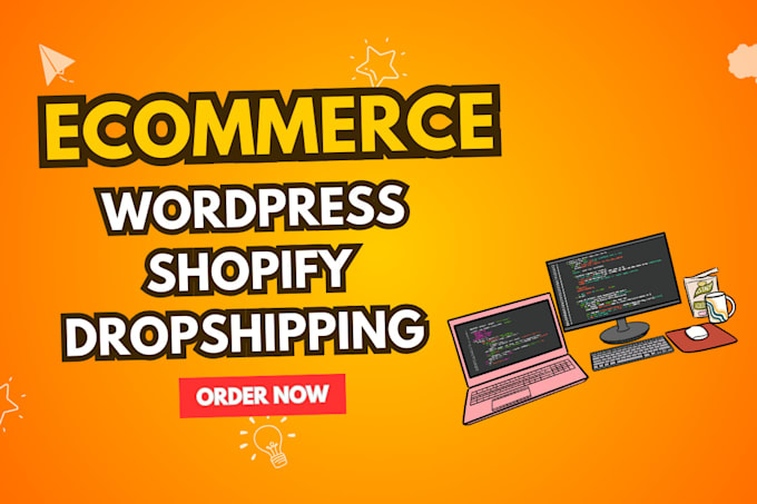 Gig Preview - Develop ecommerce store, wordpress store, shopify store or dropshipping store