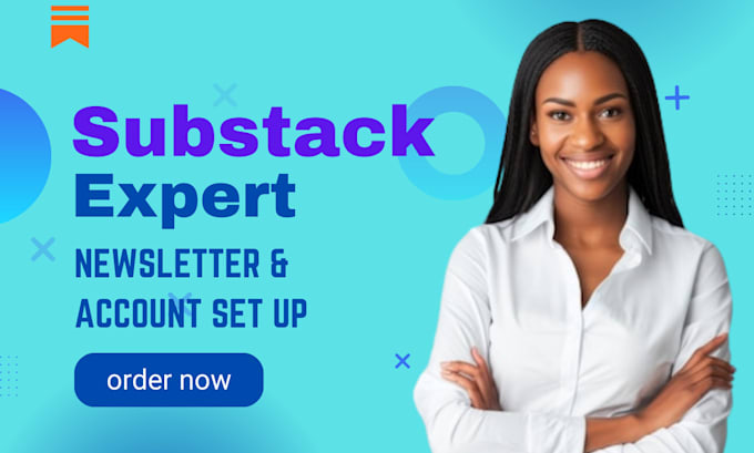 Gig Preview - Design substack newsletter substack post set up substack substack newsletter