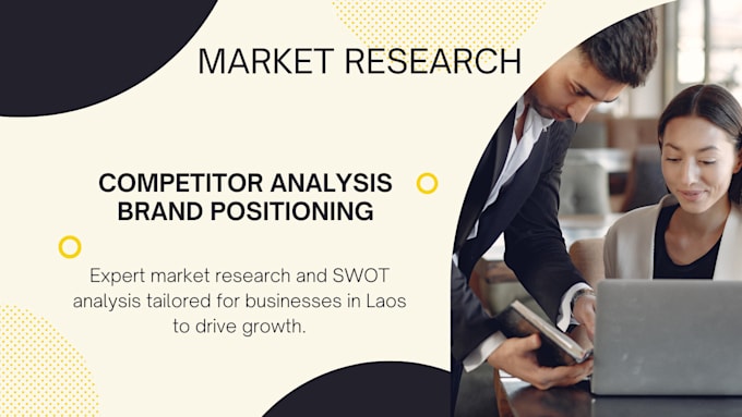 Gig Preview - Do market research and perform swot analyses in laos