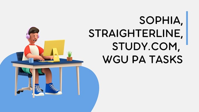 Gig Preview - Handle sophia, straighterline, studycom wgu pa tasks