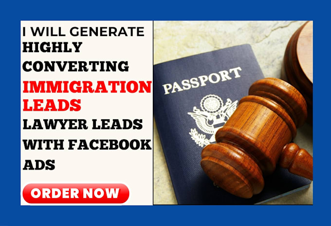 Gig Preview - Generate immigration leads attorney leads personal injury leads via facebook ads