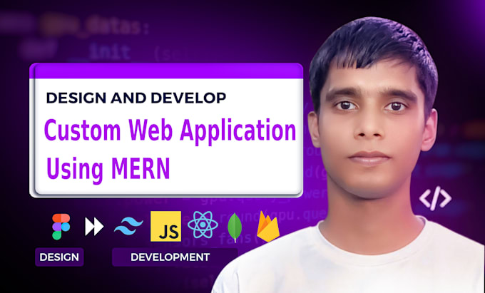 Gig Preview - Design and develop custom web application using mern