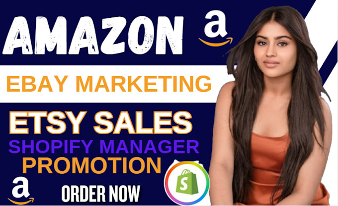 Gig Preview - Amazon ebay marketing etsy promotion shopify manager sales