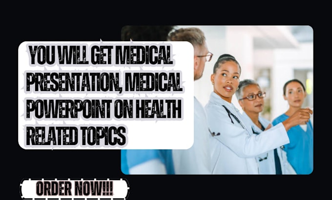 Gig Preview - Create medical presentation, medical powerpoint on health related topics