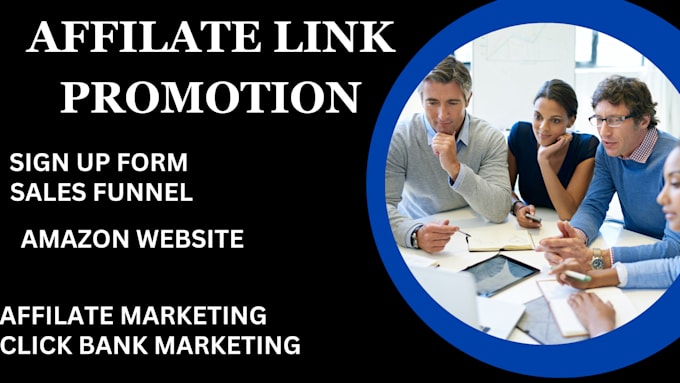 Gig Preview - Promote affiliate marketing link promotion click bank signup affiliate