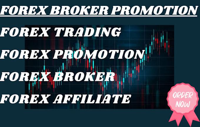 Gig Preview - Forex broker promotion forex leads forex forex trading affiliate marketing