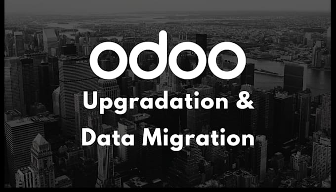 Gig Preview - Upgrade and migrate your odoo to latest version