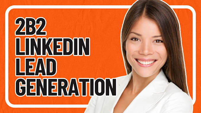 Gig Preview - Targeted b2b lead generation,  targeted list, linkedin lead