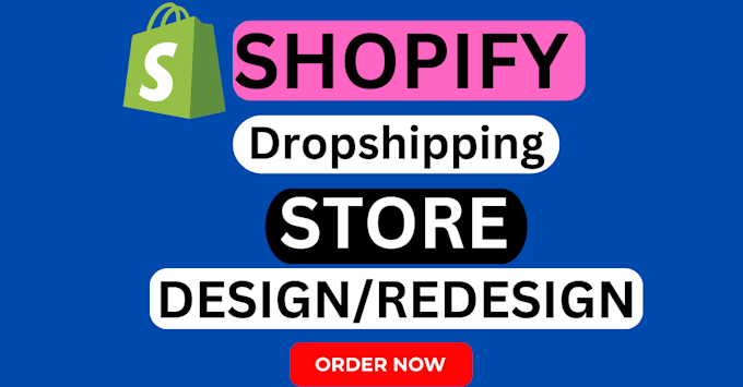 Gig Preview - Design shopify dropshipping store or redesign shopify store