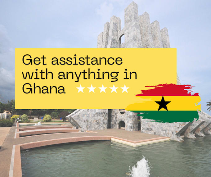 Gig Preview - Assist you to get things done in ghana