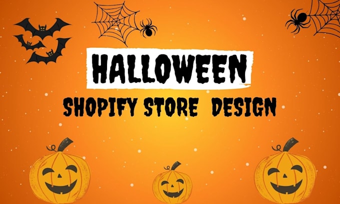 Gig Preview - Redesign and design a festive halloween shopify store