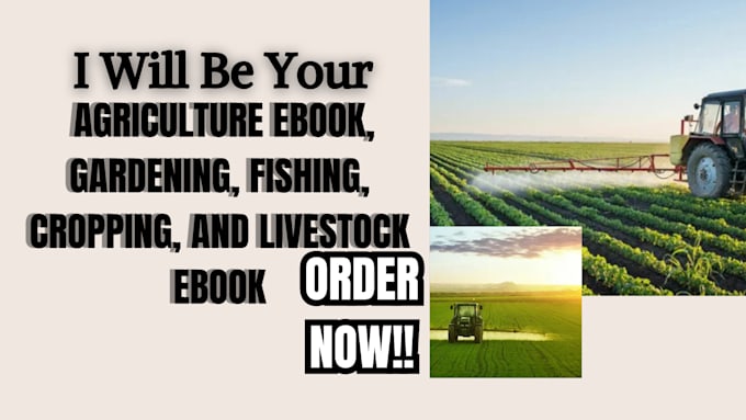 Gig Preview - Write agriculture ebook, gardening, fishing, cropping, and livestock ebook