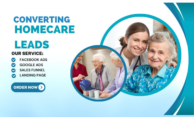 Gig Preview - Homecare leads homecare website elderly leads homecare leads