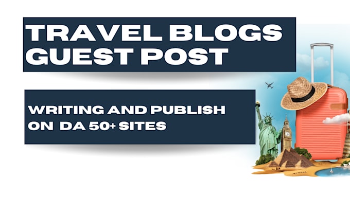 Gig Preview - Write and publish guest post on high da travel websites