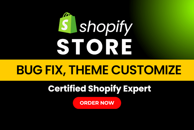 Gig Preview - Fix shopify bugs, shopify theme customize, shopify custom coding