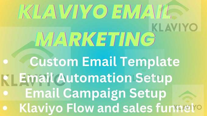 Gig Preview - Set up klaviyo email marketing,email automation, email campaigns,klaviyo flows