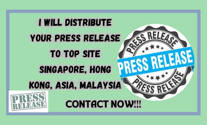 Gig Preview - Distribute your press release to top site singapore, hong kong, asia, malaysia