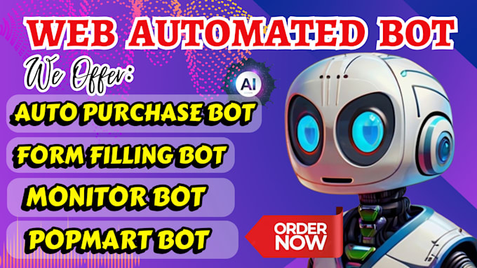 Gig Preview - Build monitor bot, auto purchase bot, form filling bot, popmart bot, gumtree bot