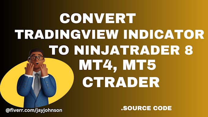 Bestseller - convert tradingview indicator pine script to ninjatrader 8, mt4, mt5