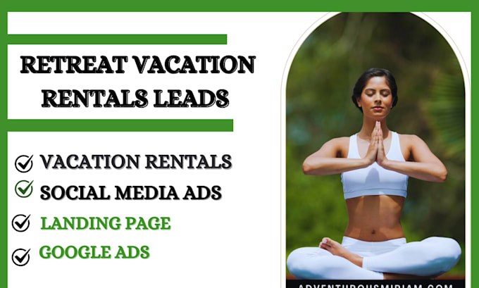 Gig Preview - Retreat marketing leads retreat vacation rentals retreat facebook google ads