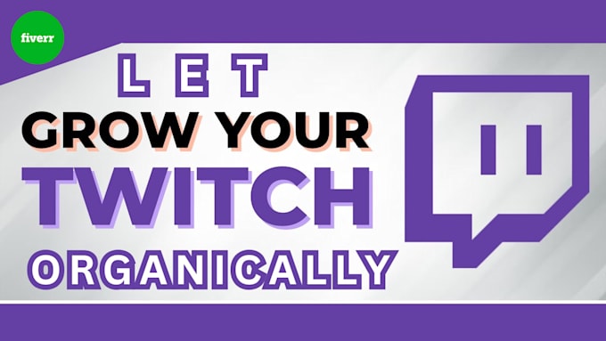 Gig Preview - Organically boost your twitch channel and increase your live viewers